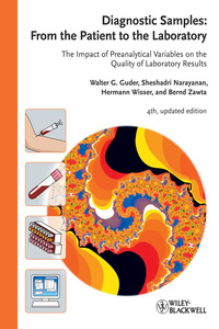 صورة الغلاف: Diagnostic Samples: From the Patient to the Laboratory: The Impact of Preanalytical Variables on the Quality of Laboratory Results, Updated Edition 4th edition 9783527323074