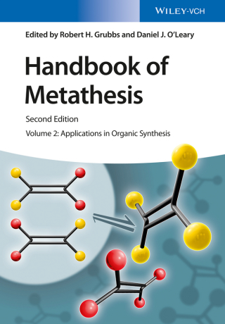 Cover image: Handbook of Metathesis, Volume 2: Applications in Organic Synthesis 2nd edition 9783527339495