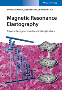 Cover image: Magnetic Resonance Elastography: Physical Background and Medical Applications 1st edition 9783527340088