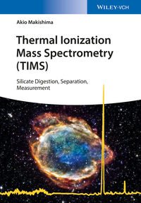 Titelbild: Thermal Ionization Mass Spectrometry (TIMS): Silicate Digestion, Separation, Measurement 1st edition 9783527340248