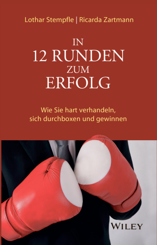 Cover image: In 12 Runden zum Erfolg: Wie Sie hart verhandeln, sich durchboxen und gewinnen 1st edition 9783527508266