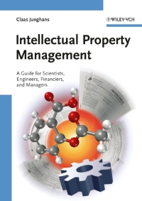 صورة الغلاف: Intellectual Property Management: A Guide for Scientists, Engineers, Financiers, and Managers 1st edition 9783527312863
