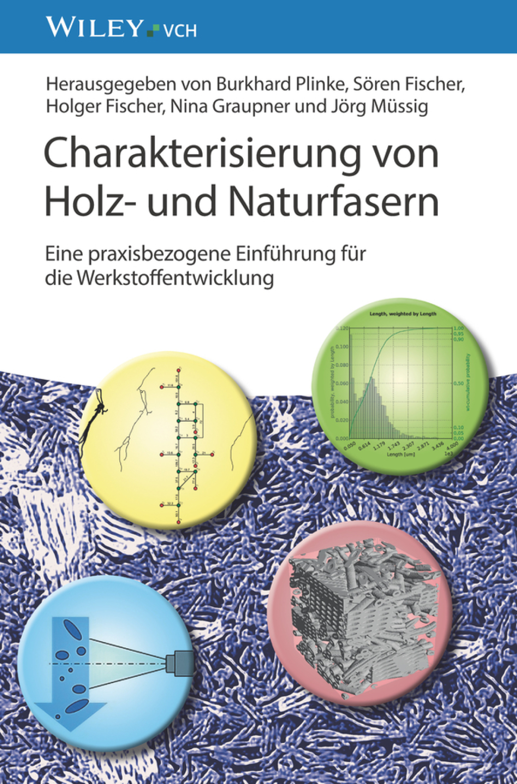 Charakterisierung von Holz- und Naturfasern Eine praxisbezogene Einführung für die Werkstoffentwicklung 1st Edition