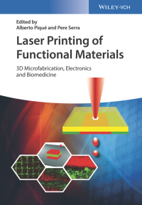 Imagen de portada: Laser Printing of Functional Materials: 3D Microfabrication, Electronics and Biomedicine 1st edition 9783527342129