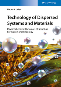 Cover image: Technology of Dispersed Systems and Materials: Physicochemical Dynamics of Structure Formation and Rheology 1st edition 9783527342112