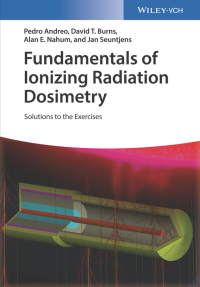 Cover image: Fundamentals of Ionizing Radiation Dosimetry: Solutions to Exercises 1st edition 9783527343522