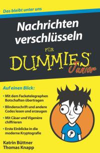 Cover image: Nachrichten verschlüsseln für Dummies Junior 1st edition 9783527715770
