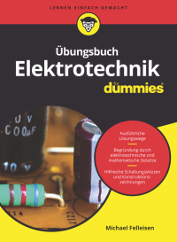 صورة الغلاف: Übungsbuch Elektrotechnik für Dummies 1st edition 9783527713707