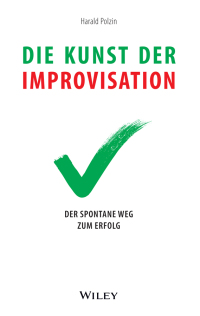 Imagen de portada: Die Kunst der Improvisation 1st edition 9783527510115