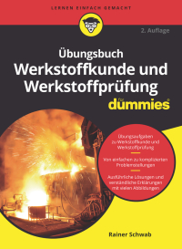 Imagen de portada: Übungsbuch Werkstoffkunde und Werkstoffprüfung für Dummies 2nd edition 9783527717439