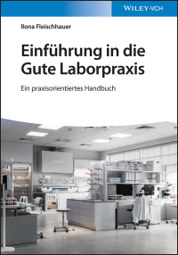 Omslagafbeelding: Einführung in die Gute Laborpraxis 1st edition 9783527348039