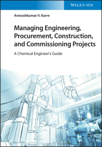 Imagen de portada: Managing Engineering, Procurement, Construction, and Commissioning Projects: A Chemical Engineer's Guide 1st edition 9783527348367