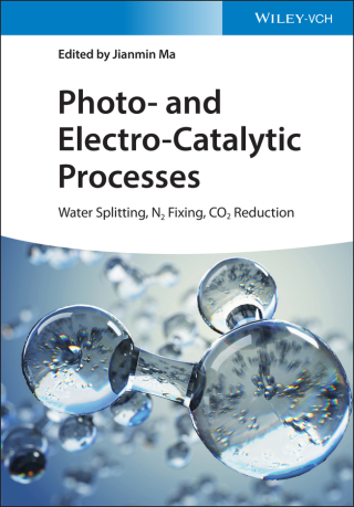 Omslagafbeelding: Photo- and Electro-Catalytic Processes: Water Splitting, N2 Fixing, CO2 Reduction 1st edition 9783527348596