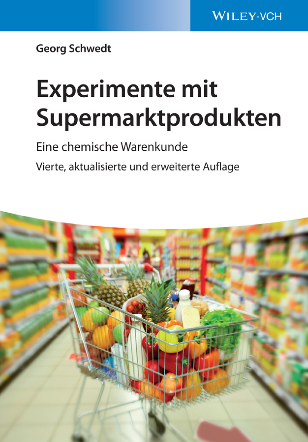 Experimente mit Supermarktprodukten Eine chemische Warenkunde 4th Edition