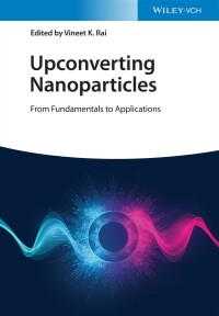 صورة الغلاف: Upconverting Nanoparticles 1st edition 9783527349654