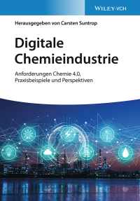 Imagen de portada: Digitale Chemieindustrie: Anforderungen Chemie 4.0, Praxisbeispiele und Perspektiven 1st edition 9783527349715