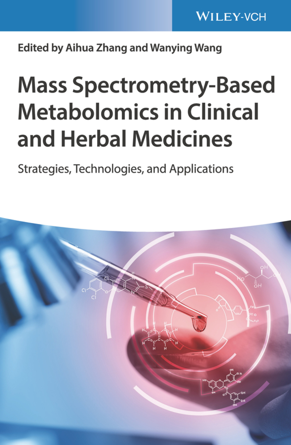 Mass Spectrometry-Based Metabolomics in Clinical and Herbal Medicines Strategies, Technologies, and Applications 1st Edition