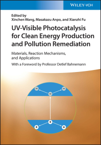 Imagen de portada: UV-Visible Photocatalysis for Clean Energy Production and Pollution Remediation: Materials, Reaction Mechanisms, and Applications 1st edition 9783527350506