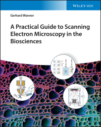 Cover image: A Practical Guide to Scanning Electron Microscopy in the Biosciences 1st edition 9783527350490