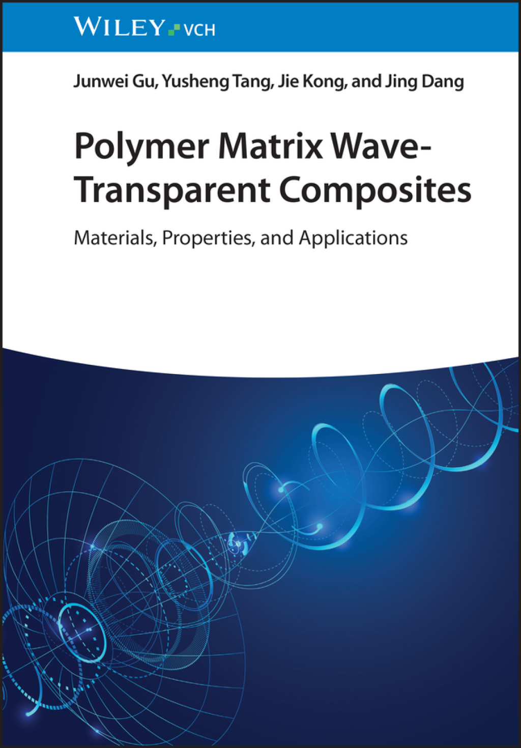 Polymer Matrix Wave-Transparent Composites Materials, Properties, and Applications 1st Edition