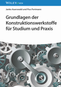 Cover image: Grundlagen der Konstruktionswerkstoffe für Studium und Praxis 1st edition 9783527351152
