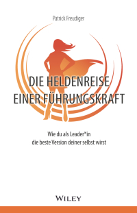 Cover image: Die Heldenreise einer Führungskraft 1st edition 9783527511273