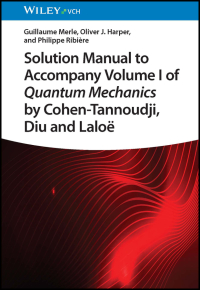 Cover image: Solution Manual to Accompany Volume I of Quantum Mechanics by Cohen-Tannoudji, Diu and Laloë 1st edition 9783527414222