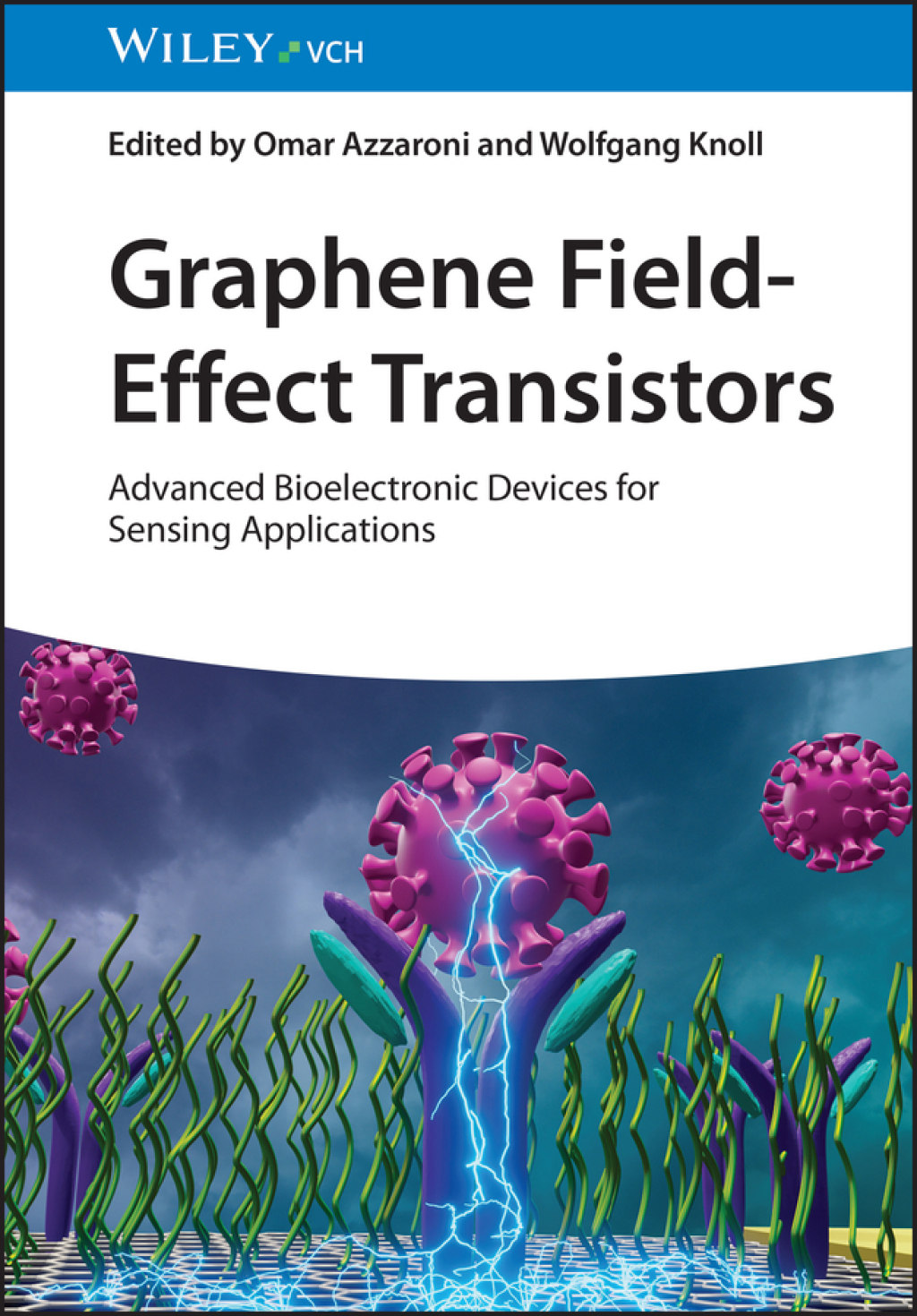 Graphene Field-Effect Transistors Advanced Bioelectronic Devices for Sensing Applications 1st Edition