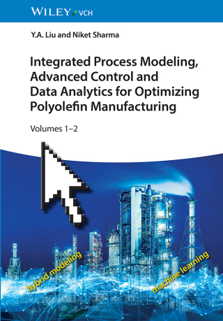 表紙画像: Integrated Process Modeling, Advanced Control and Data Analytics for Optimizing Polyolefin Manufacturing, 2 Volume Set 1st edition 9783527352678