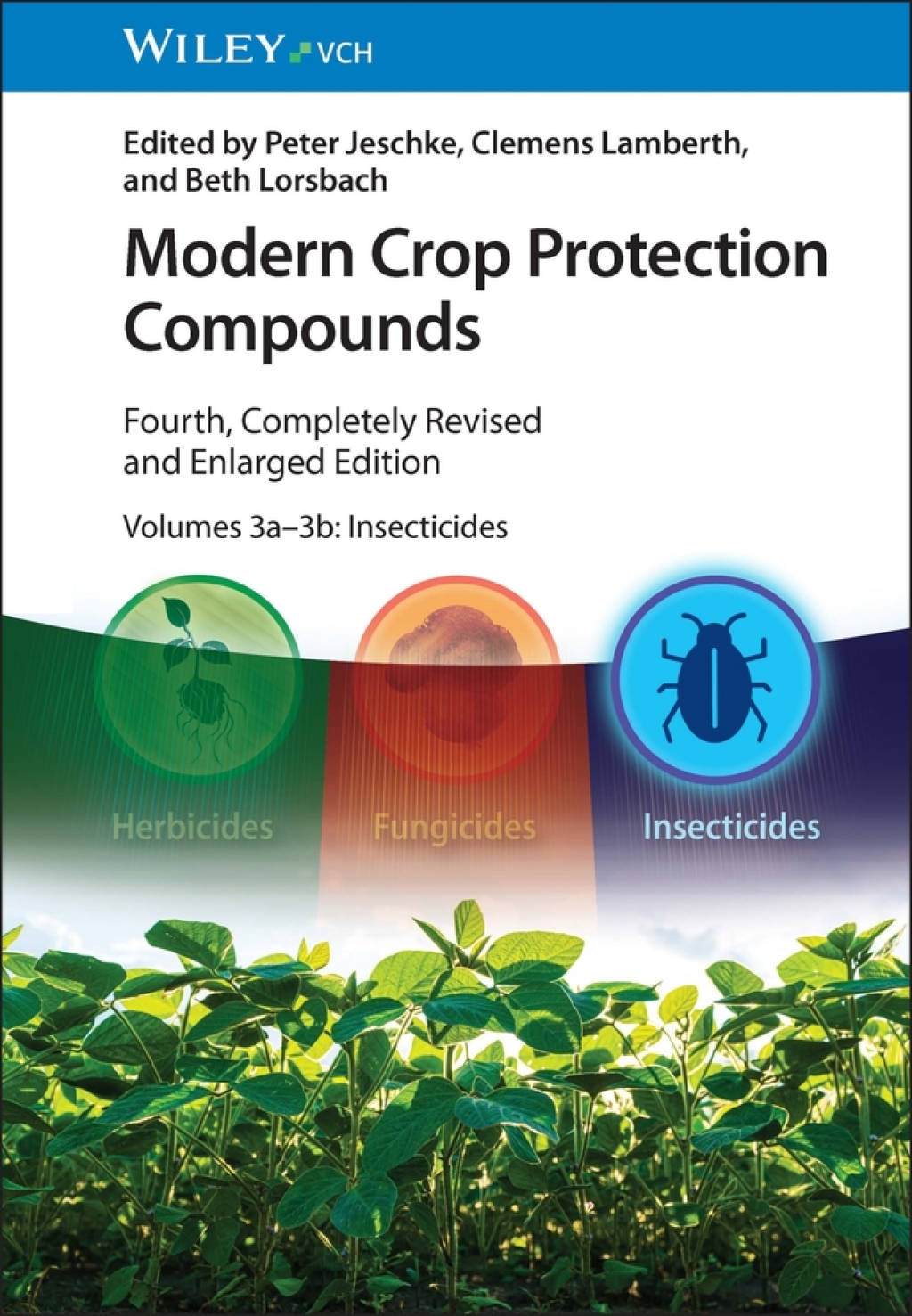 Modern Crop Protection Compounds  Volumes 3a and 3b  4th Edition eBook