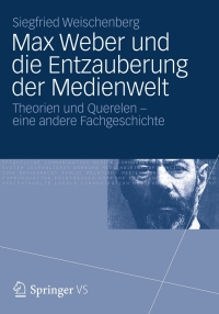 Titelbild: Max Weber und die Entzauberung der Medienwelt 9783531187174