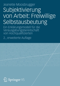 表紙画像: Subjektivierung von Arbeit: Freiwillige Selbstausbeutung 2nd edition 9783531187877