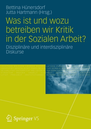 Cover image: Was ist und wozu betreiben wir Kritik in der Sozialen Arbeit? 9783531180991
