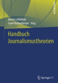 Imagen de portada: Handbuch Journalismustheorien 9783531181578