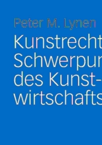 表紙画像: Kunstrecht 3: Schwerpunkte des Kunstwirtschaftsrechts 9783531182780