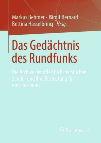 Cover image: Das Gedächtnis des Rundfunks 9783531183190