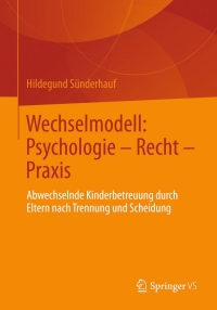 Titelbild: Wechselmodell: Psychologie – Recht – Praxis 9783531183404