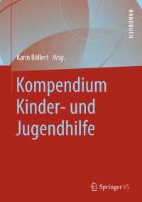 Cover image: Kompendium Kinder- und Jugendhilfe 9783531185309