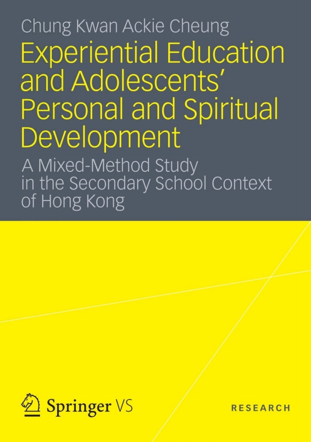 Experiential Education and Adolescents’ Personal and Spiritual Development A Mixed-Method Study in the Secondary School Context of Hong Kong