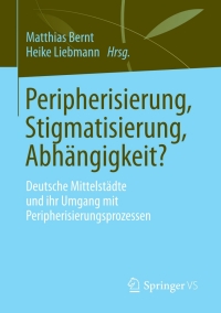 Immagine di copertina: Peripherisierung, Stigmatisierung, Abhängigkeit? 9783531185965