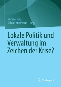 Cover image: Lokale Politik und Verwaltung im Zeichen der Krise? 9783531186405