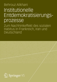 Immagine di copertina: Institutionelle Entdemokratisierungsprozesse 9783531193076