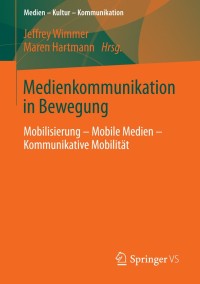 صورة الغلاف: Medienkommunikation in Bewegung 9783531193748