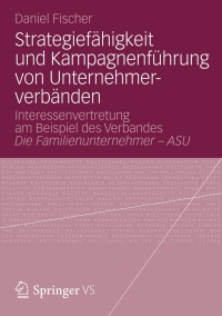 Cover image: Strategiefähigkeit und Kampagnenführung von Unternehmerverbänden 9783531194509