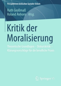 Cover image: Kritik der Moralisierung 9783531194622