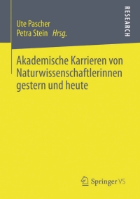 Cover image: Akademische Karrieren von Naturwissenschaftlerinnen gestern und heute 9783531195438