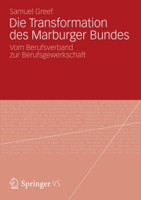 表紙画像: Die Transformation des Marburger Bundes 9783531195735