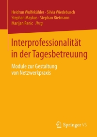 Cover image: Interprofessionalität in der Tagesbetreuung 9783531195896