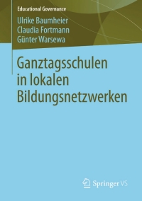 Cover image: Ganztagsschulen in lokalen Bildungsnetzwerken 9783531195957