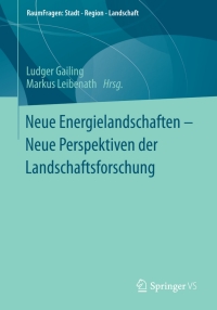 صورة الغلاف: Neue Energielandschaften –  Neue Perspektiven der Landschaftsforschung 9783531197944